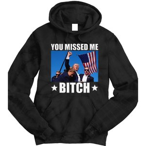 You Missed Me Bitch Trump 2024 Survived Election Rally Tie Dye Hoodie