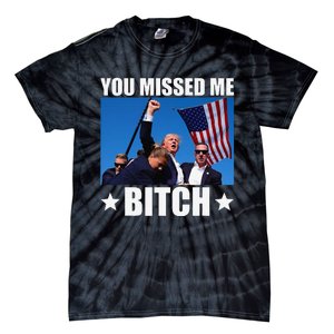 You Missed Me Bitch Trump 2024 Survived Election Rally Tie-Dye T-Shirt