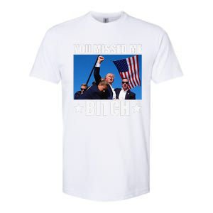 You Missed Me Bitch Trump 2024 Survived Election Rally Softstyle CVC T-Shirt