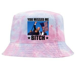 You Missed Me Bitch Trump 2024 Survived Election Rally Tie-Dyed Bucket Hat