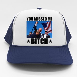 You Missed Me Bitch Trump 2024 Survived Election Rally Trucker Hat