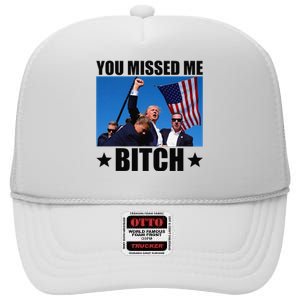 You Missed Me Bitch Trump 2024 Survived Election Rally High Crown Mesh Back Trucker Hat