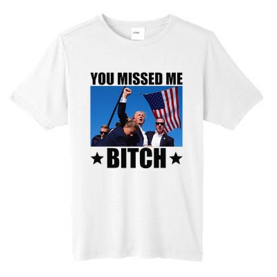 You Missed Me Bitch Trump 2024 Survived Election Rally Tall Fusion ChromaSoft Performance T-Shirt