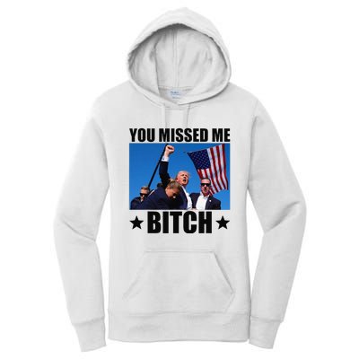 You Missed Me Bitch Trump 2024 Survived Election Rally Women's Pullover Hoodie