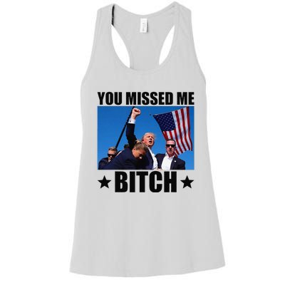 You Missed Me Bitch Trump 2024 Survived Election Rally Women's Racerback Tank