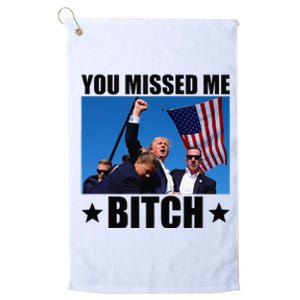 You Missed Me Bitch Trump 2024 Survived Election Rally Platinum Collection Golf Towel