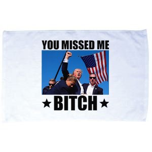 You Missed Me Bitch Trump 2024 Survived Election Rally Microfiber Hand Towel