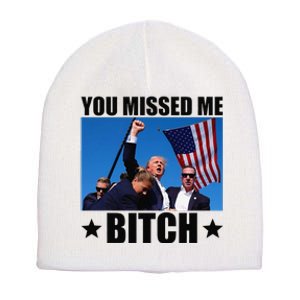 You Missed Me Bitch Trump 2024 Survived Election Rally Short Acrylic Beanie