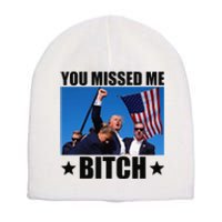 You Missed Me Bitch Trump 2024 Survived Election Rally Short Acrylic Beanie