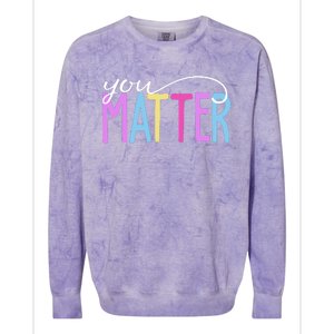 You Matter Mental Health Awareness Colorful Colorblast Crewneck Sweatshirt