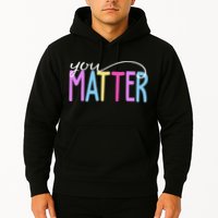 You Matter Mental Health Awareness Colorful Hoodie