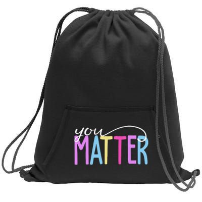 You Matter Mental Health Awareness Colorful Sweatshirt Cinch Pack Bag