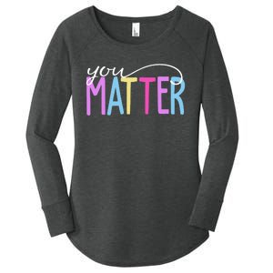 You Matter Mental Health Awareness Colorful Women's Perfect Tri Tunic Long Sleeve Shirt