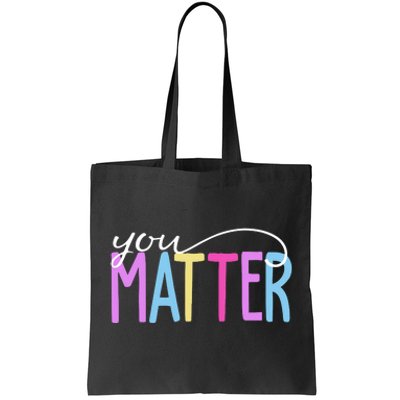 You Matter Mental Health Awareness Colorful Tote Bag