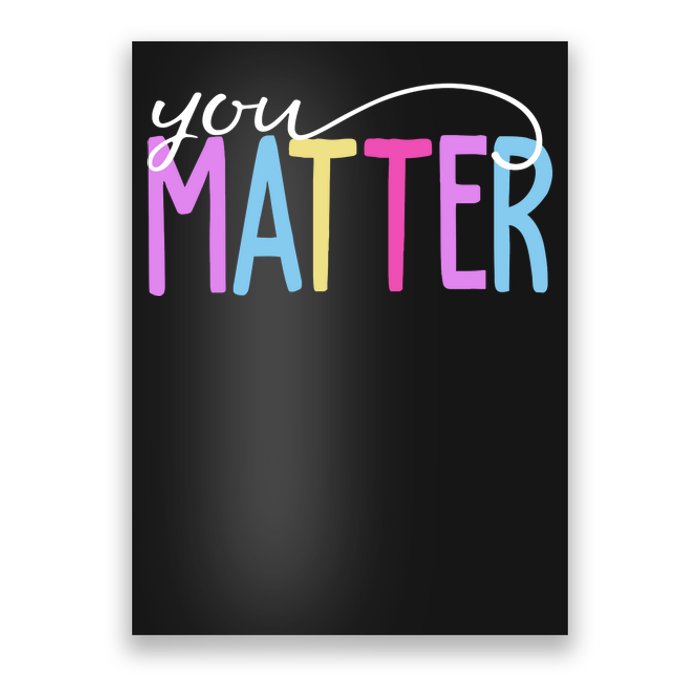 You Matter Mental Health Awareness Colorful Poster