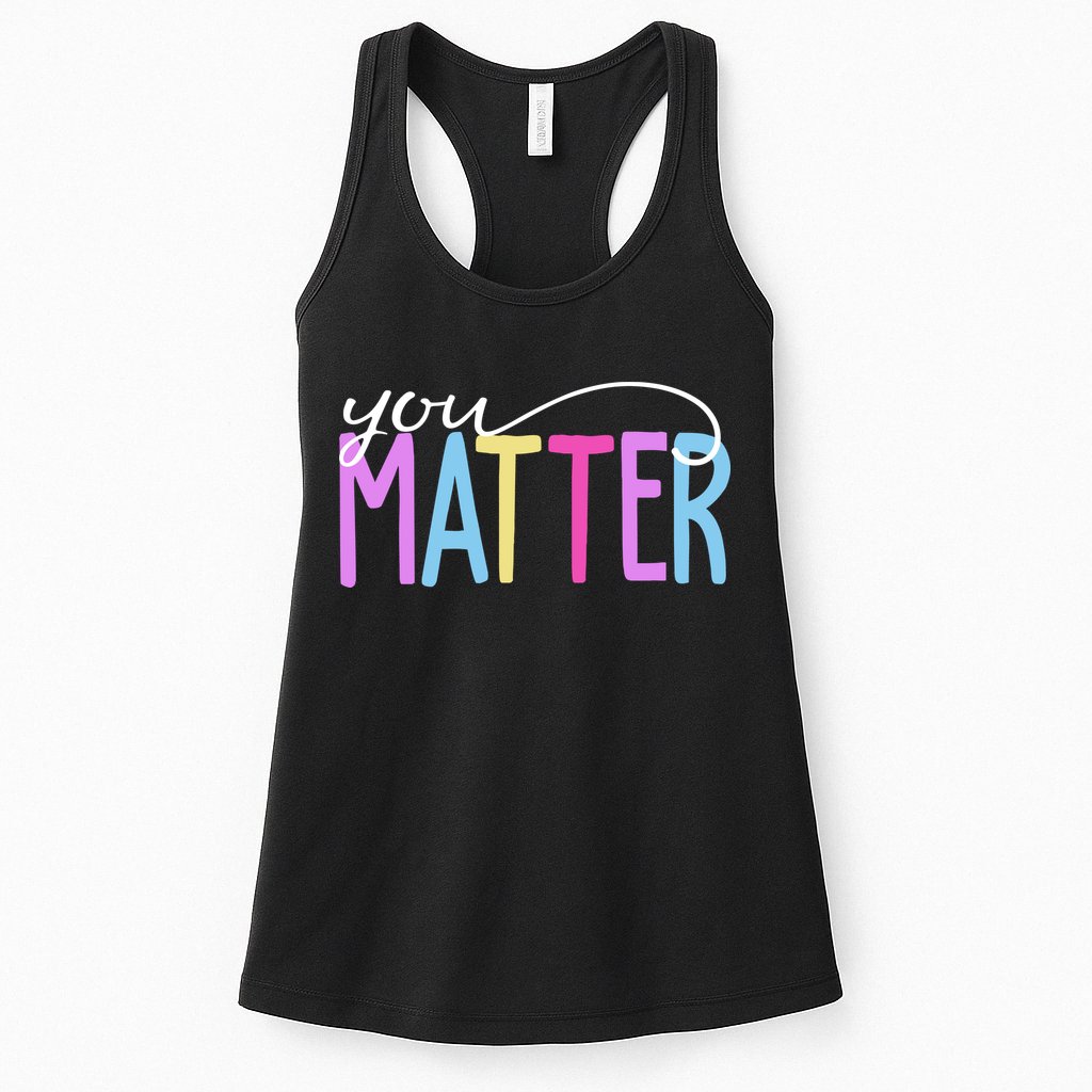 You Matter Mental Health Awareness Colorful Womens Tank Top