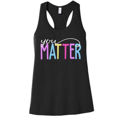 You Matter Mental Health Awareness Colorful Women's Racerback Tank