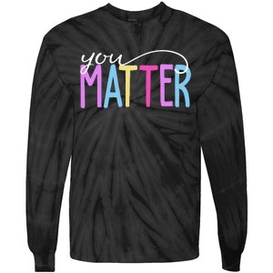 You Matter Mental Health Awareness Colorful Tie-Dye Long Sleeve Shirt