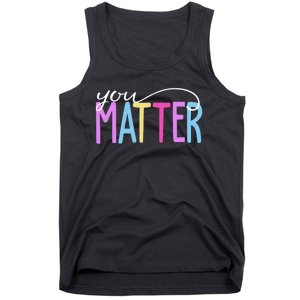 You Matter Mental Health Awareness Colorful Tank Top