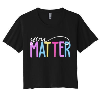You Matter Mental Health Awareness Colorful Crop Top