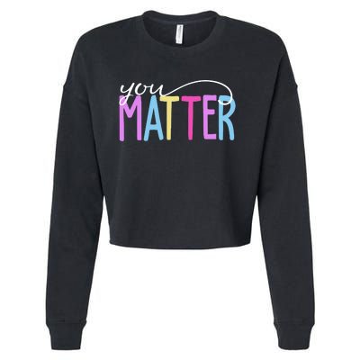 You Matter Mental Health Awareness Colorful Cropped Pullover Crew