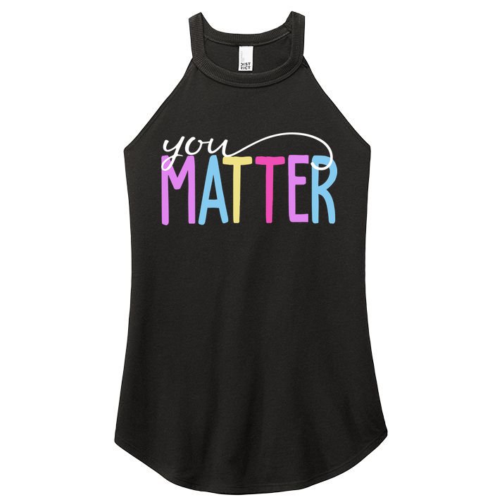 You Matter Mental Health Awareness Colorful Women's Perfect Tri Rocker Tank