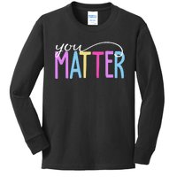 You Matter Mental Health Awareness Colorful Kids Long Sleeve Shirt