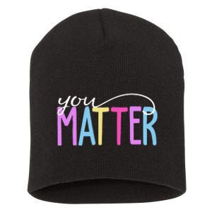 You Matter Mental Health Awareness Colorful Short Acrylic Beanie