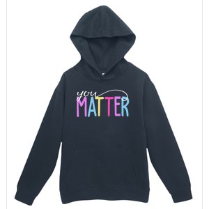 You Matter Mental Health Awareness Colorful Urban Pullover Hoodie