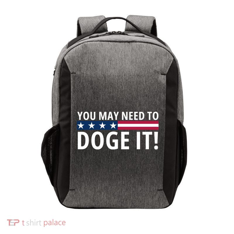 You May Need To Doge It, Department Of Government Efficiency Funny DOGE Vector Backpack