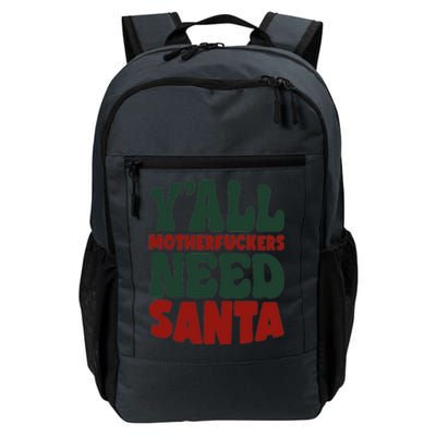 Y'all Motherfuckers Need Santa Funny Christmas Daily Commute Backpack