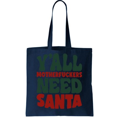 Y'all Motherfuckers Need Santa Funny Christmas Tote Bag