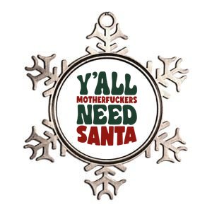 Y'all Motherfuckers Need Santa Funny Christmas Metallic Star Ornament