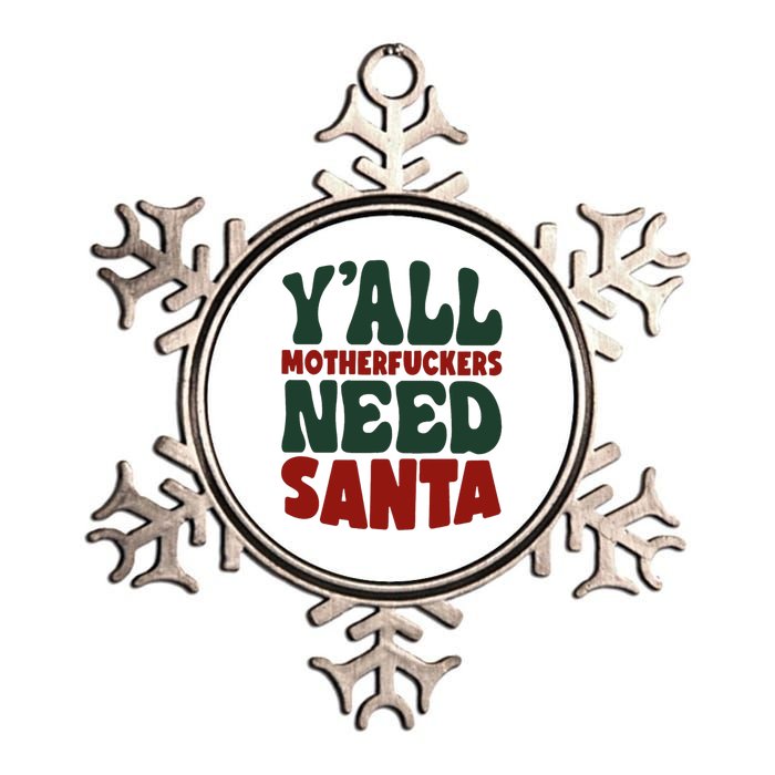 Y'all Motherfuckers Need Santa Funny Christmas Metallic Star Ornament