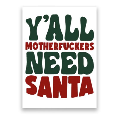 Y'all Motherfuckers Need Santa Funny Christmas Poster