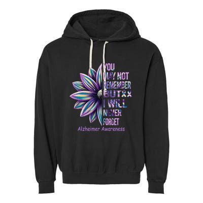 You May Not Remember But I Will Never Forget Alzheimer Garment-Dyed Fleece Hoodie