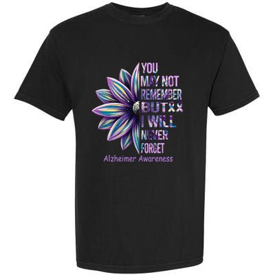 You May Not Remember But I Will Never Forget Alzheimer Garment-Dyed Heavyweight T-Shirt