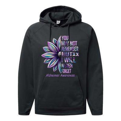 You May Not Remember But I Will Never Forget Alzheimer Performance Fleece Hoodie