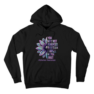 You May Not Remember But I Will Never Forget Alzheimer Hoodie