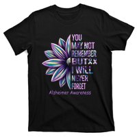 You May Not Remember But I Will Never Forget Alzheimer T-Shirt