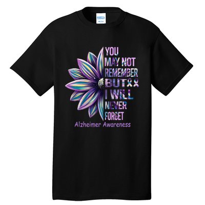 You May Not Remember But I Will Never Forget Alzheimer Tall T-Shirt