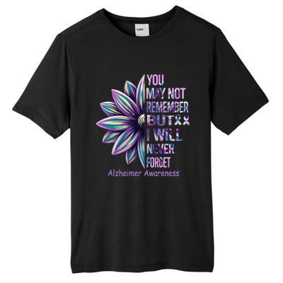 You May Not Remember But I Will Never Forget Alzheimer Tall Fusion ChromaSoft Performance T-Shirt