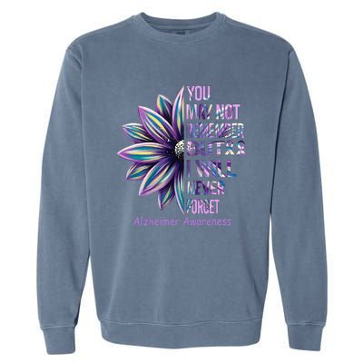 You May Not Remember But I Will Never Forget Alzheimer Garment-Dyed Sweatshirt