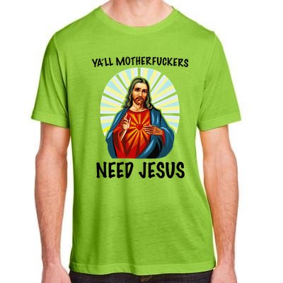 Yall Motherfuckers Need Jesus Christian Easter Adult ChromaSoft Performance T-Shirt