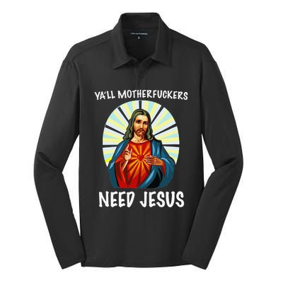 Yall Motherfuckers Need Jesus Christian Easter Silk Touch Performance Long Sleeve Polo