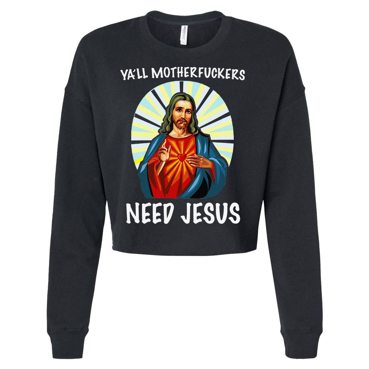 Yall Motherfuckers Need Jesus Christian Easter Cropped Pullover Crew
