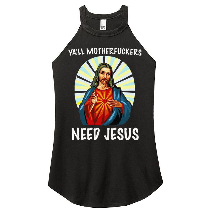 Yall Motherfuckers Need Jesus Christian Easter Women's Perfect Tri Rocker Tank