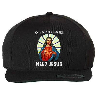 Yall Motherfuckers Need Jesus Christian Easter Wool Snapback Cap