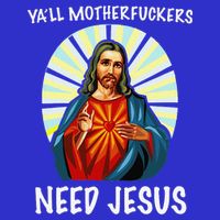 Yall Motherfuckers Need Jesus Christian Easter Sweatshirt