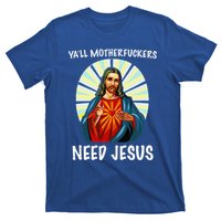 Yall Motherfuckers Need Jesus Christian Easter T-Shirt